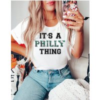 It's A Philly Thing Shirt, Philadelphia T-shirt, Eagles Shirt