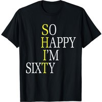 So Happy I'm Sixty 1962 Funny 60th Birthday T-shirt