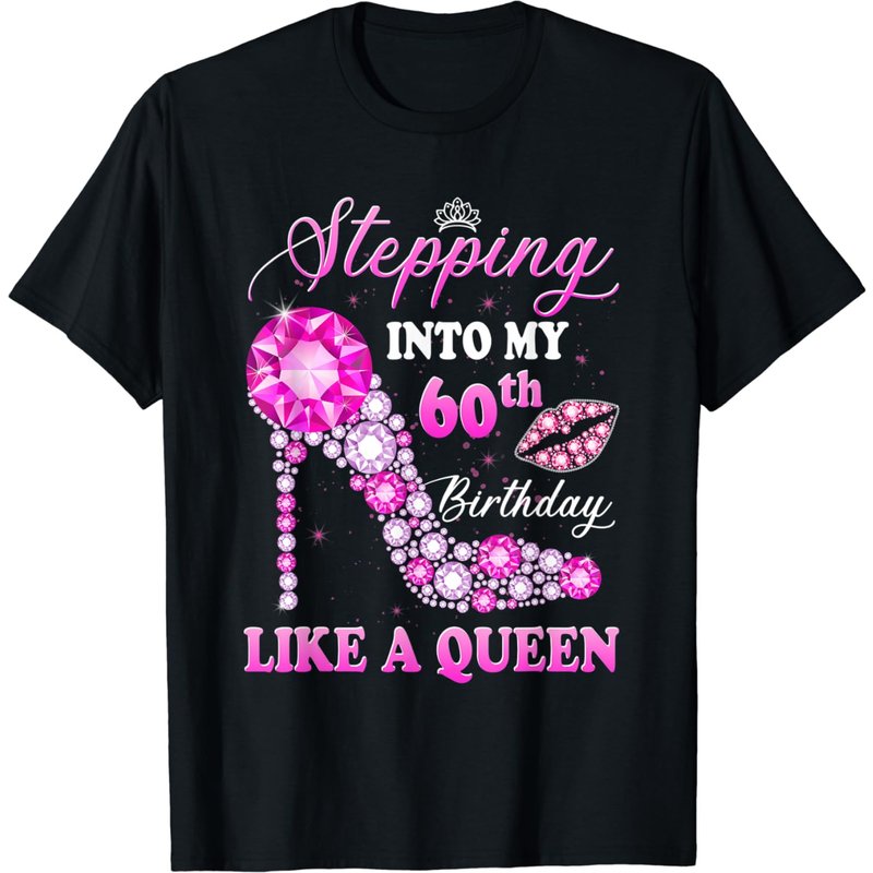 Stepping Into My 60th Birthday Like A Queen For Women T-shirt — T-shirts pour hommes
