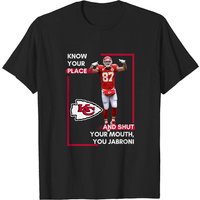 Know Your Role And Shut Your Mouth, You Jabroni - Travis Kelce — Mens T Shirts