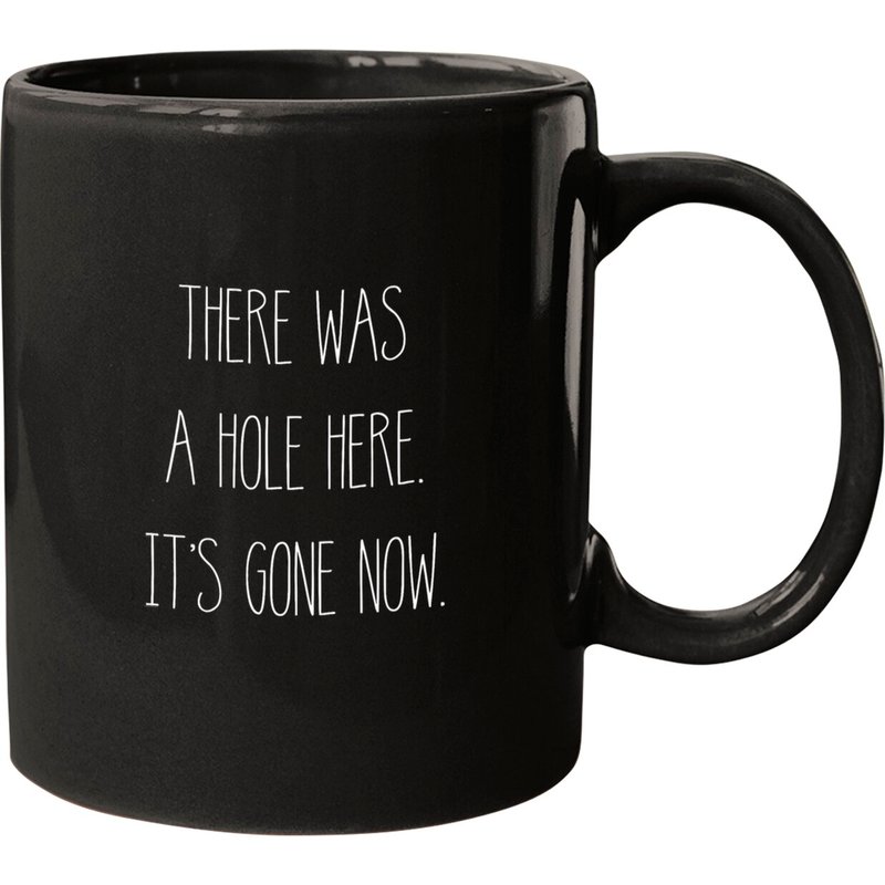 There Was A Hole Here. It's Gone Now. (white) - Silent Hill 2 Quote - Mugs — Mugs & Tumblers