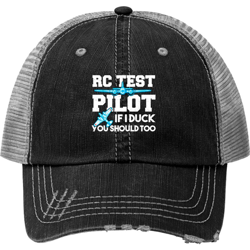 Rc Test Pilot If I Duck You Should Too - Rc Plane Print Trucker Hats
