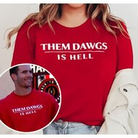Them Dawgs Is Hell Shirt, Stetson Bennett Them Dawgs Is Hell Shirt