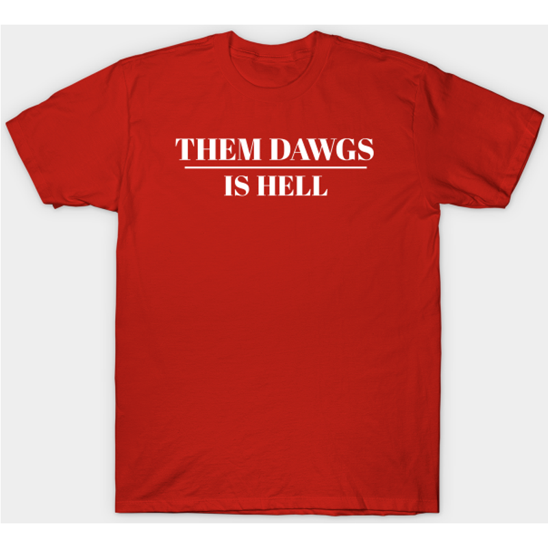 Them Dawgs Is Hell T-shirt, Stetson Bennett Shirt
