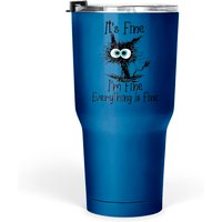 Funny Black Cat It's Fine I'm Fine Everything Is F Tumblers 30 Oz — Tasses et gobelets