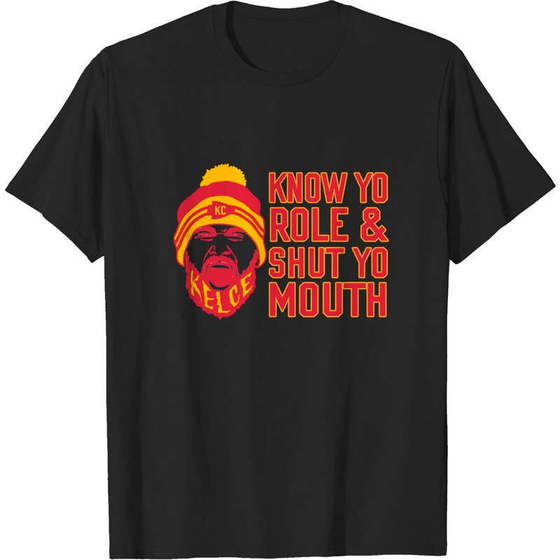 Know Your Role, Shut Your Mouth, Travis Kelce Football Shirt
