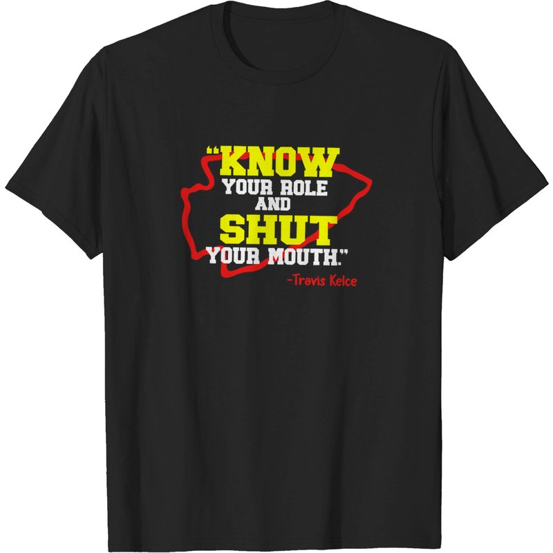 Know Your Role & Shut Your Mouth Kelce Chiefs T-shirt — T-shirts pour hommes