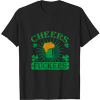 Cheers Fuckers St. Patrick's Day Shirt