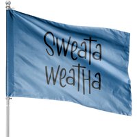 Sweata Weatha - Sweater Weather - House Flags