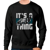 "it's A Philly Thing" Sweatshirt