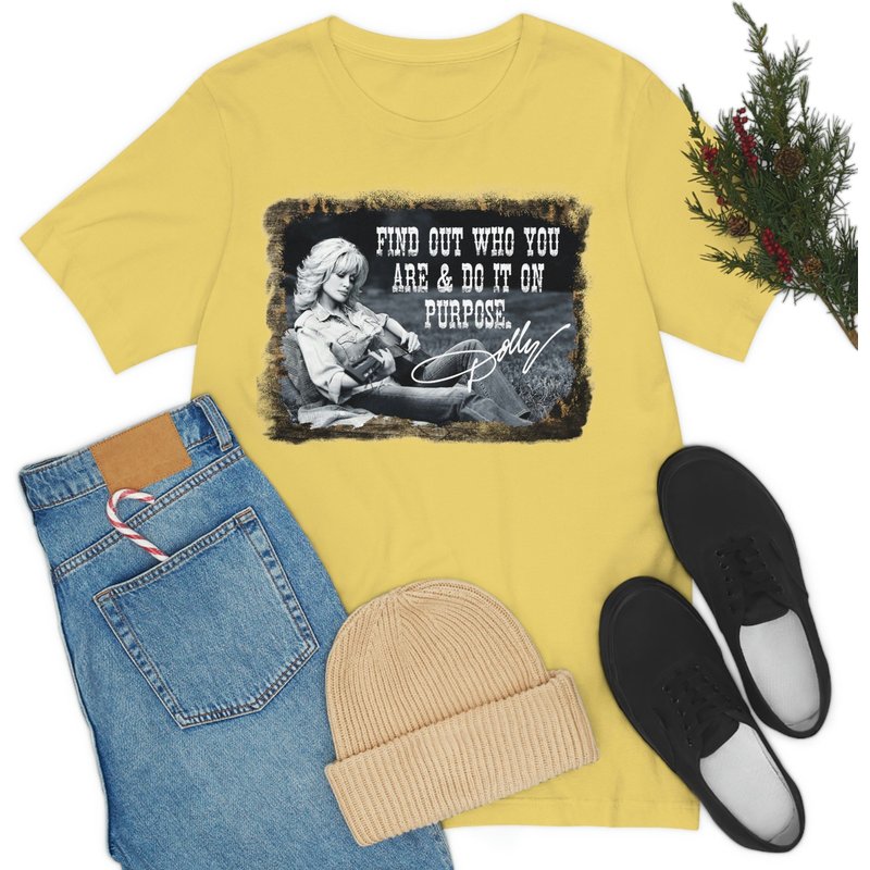 Find Out Who You Are And Do It On Purpose Dolly Quote Unisex Short Sleeve Tee