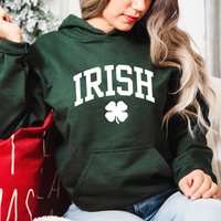 Irish Hoodie, St Patricks Day Hoodie, St Patty Day Hoodie