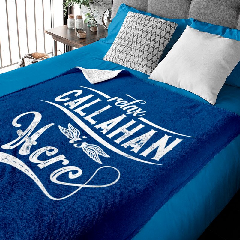 Relax Callahan Is Here - Callahan - Baby Blankets — Baby Blankets