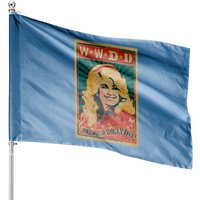 What Would Dolly Do House Flag — Decorative Flags