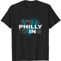 It's A Philly Thing T-shirt