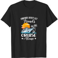 Friends Don't Let Friends Cruise Alone Vacation Cruise Ship T-shirt — T-shirts pour hommes