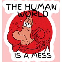 The Human World Is A Mess Sticker