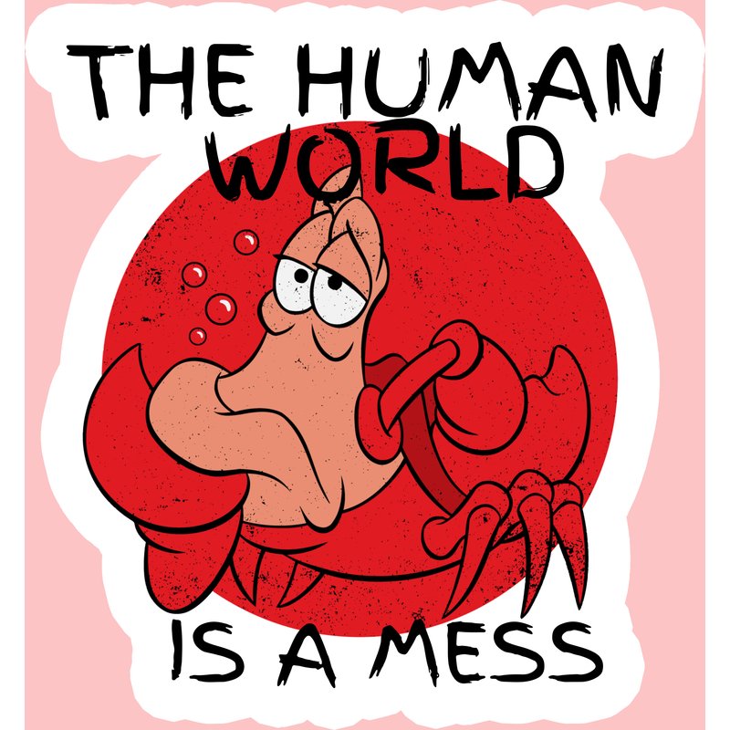 The Human World Is A Mess Sticker — Stickers & Decals