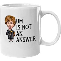 Um Is Not An Answer! - Judge Judy - Mugs