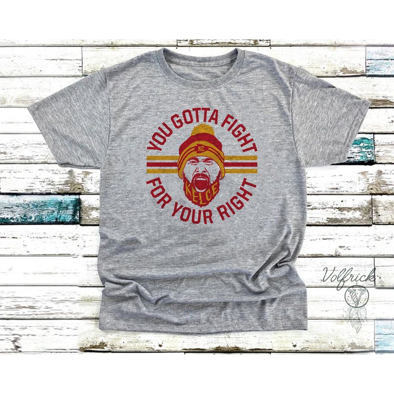 Travis Kelce -you Gotta Fight For Your Right - Shirt — T-shirts pour hommes