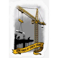 The Power Of Tower Crane - Heavy Equipment - Stickers — Stickers & Decals
