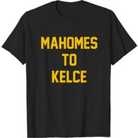 Mahomes To Kelce, K.ansas C.ity Shirt, K.ansas C.ity Football Shirt