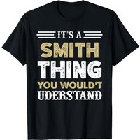 It's A Smith Thing You Wouldn't Understand Matching Name T-shirt