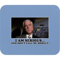 And Don't Call Me Shirley - Airplane - Mouse Pads
