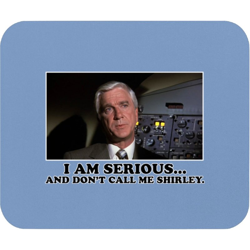 And Don't Call Me Shirley - Airplane - Mouse Pads — Tapis de souris et sous-mains