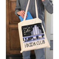 Stay Up Late At The Book Club Screen Printed Tote Bag