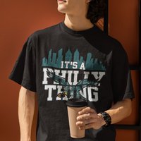 Original It's A Philly Thing Shirt - Its A Philadelphia Thing Fan Tshirt — T-shirts pour hommes