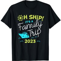Oh Ship It's A Family Trip 2023 - Oh Ship 2023 Cruise T-shirt — Mens T Shirts