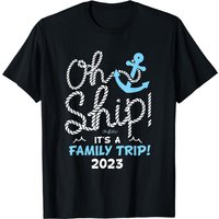 Oh Ship It's A Family Trip 2023 - 2023 Family Vacation T-shirt