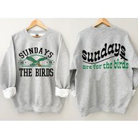 Sundays Are For The Birds Sweatshirt - Philadelphia Sweatshirt - Game Day - Eagles Football Shir