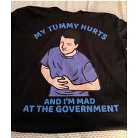 My Tummy Hurts, And I'm Mad At The Government, Meme Shirt, Funny Shirt