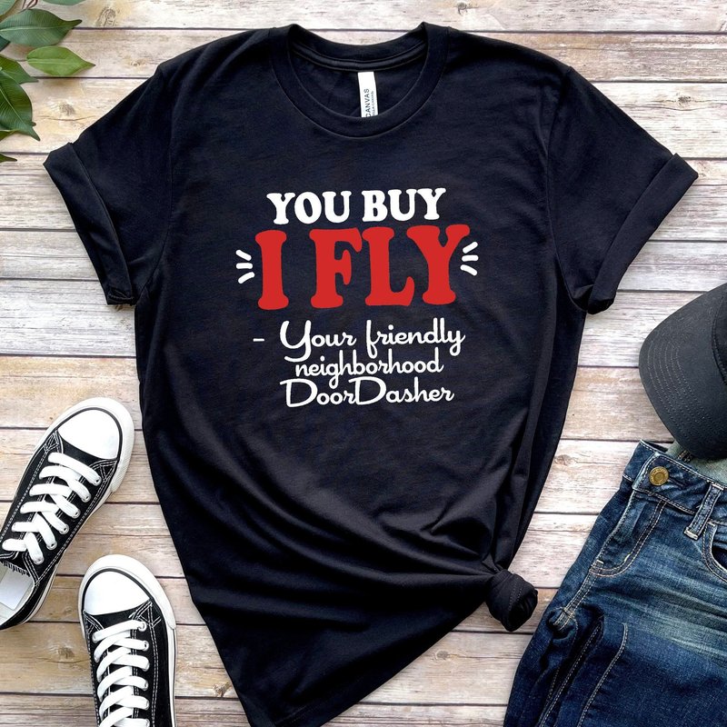 Delivery Driver - You Buy I Fly - Tshirt For Doordash Food Delivery Service — Mens T Shirts