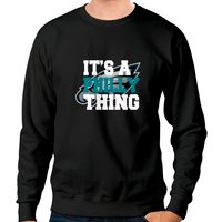 It's A Philly Thing Sweatshirt