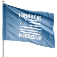I Identify As Non Bidenary House Flags — Decorative Flags