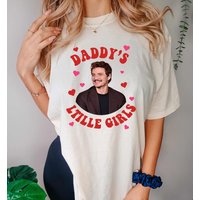 Pedro Pascal Daddys Little Girl, Pedro Pascal Shirt, Daddys Little Girl T-shirt
