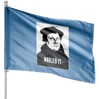 Nailed It | Martin Luther Protestant Reformation - Martin Luther - House Flags