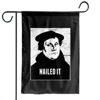 Nailed It | Martin Luther Protestant Reformation - Martin Luther - Garden Flags