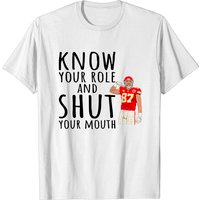 Travis Kelce Said Know Your Role Shut Your Mouth T-t-t-shirts, Kc Football Sweatshirt