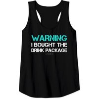 Warning I Bought The Drink Package Cruise Tank Tops