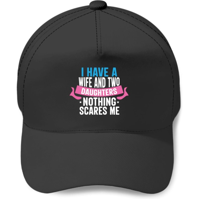 I Have A Wife And Two Daughters Nothing Scares Baseball Caps — Casquette de baseball