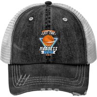 March School Basketball Let The Madness Begin Print Trucker Hat