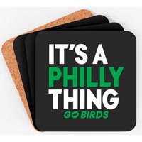 It's A Philly Thing, Go Birds, Eagles Fan Coasters Coasters