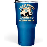 I Slapped Ouiser Boudreaux Tumblers 30 Oz, Clairee Belcher Ouiser Boudreaux Steel Magnolias Shir