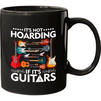 It’s Not Hoarding If It’s Guitars Musicians Mugs — Mugs & Tumblers