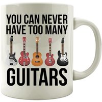 Guitar Player Mug / Funny Coffee Mug / You Can Never Have Too Many Guitars