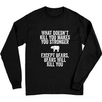 Bears Will Kill You Long Sleeves